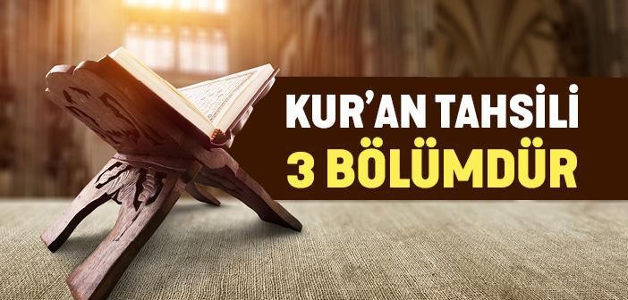 Kur’an Tahsili 3 Bölümdür