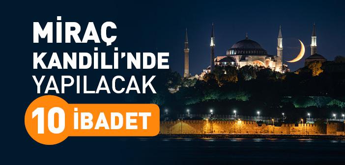 Miraç Kandili’nde Yapılacak İbadetler