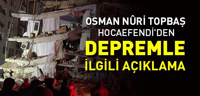 Osman Nuri Topbaş Hocaefendi'den Depremle İlgili Açıklama