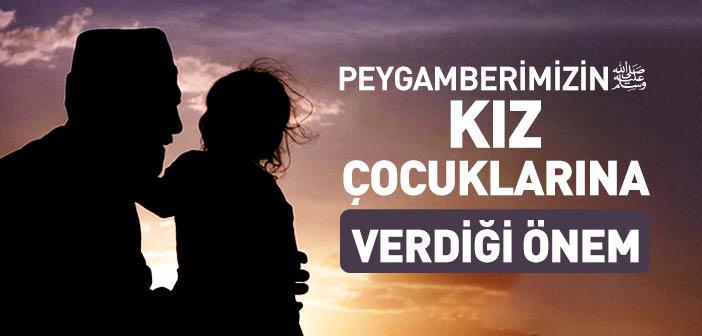 Peygamberimizin Kız Çocuklarına Verdiği Önem