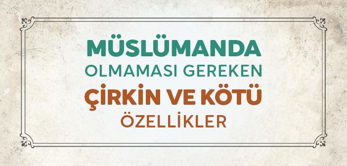 Şu Özellikler Müslümanda Olmaz