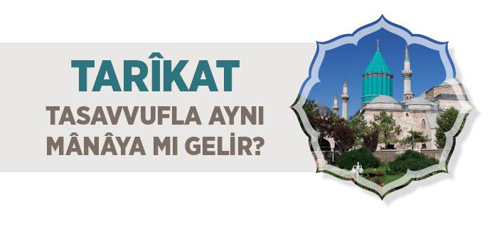 Tarîkat Nedir? Tasavvufla Aynı Mânâya mı Gelir? Ne Zaman Ortaya Çıkmıştır?