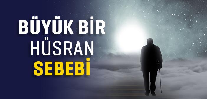 Büyük Bir Hüsran Sebebi