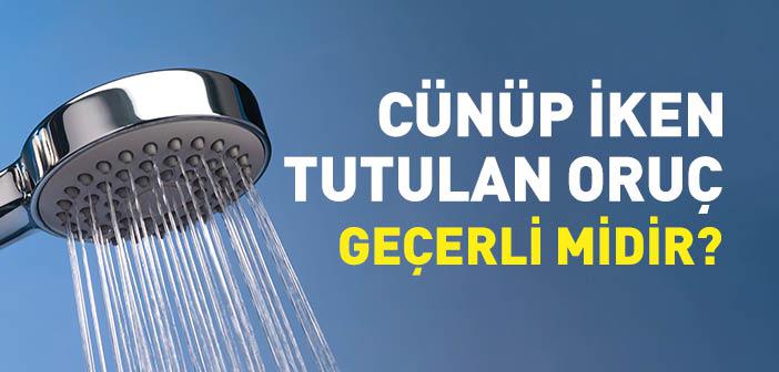 Cünüp İken Tutulan Oruç Geçerli midir?