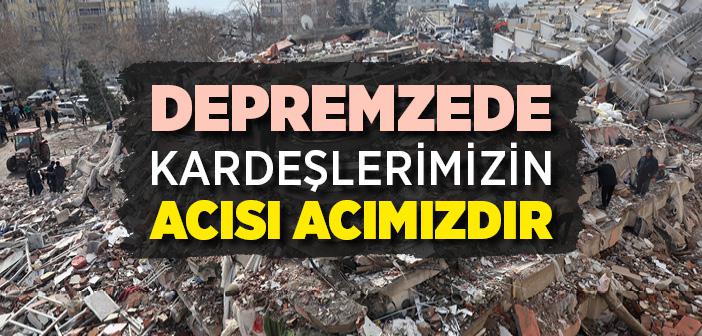 Depremzedelerin Acısı Acımızdır