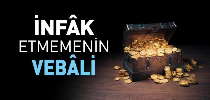 İnfâk Etmemenin Vebâli