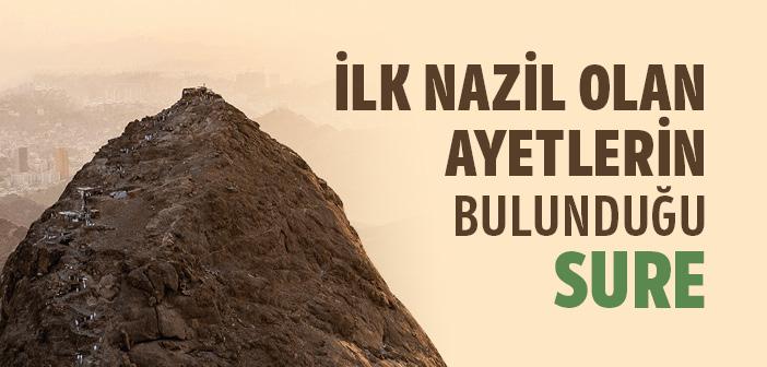 Kur’an’ın İlk İnen Ayetleri Hangi Surededir?