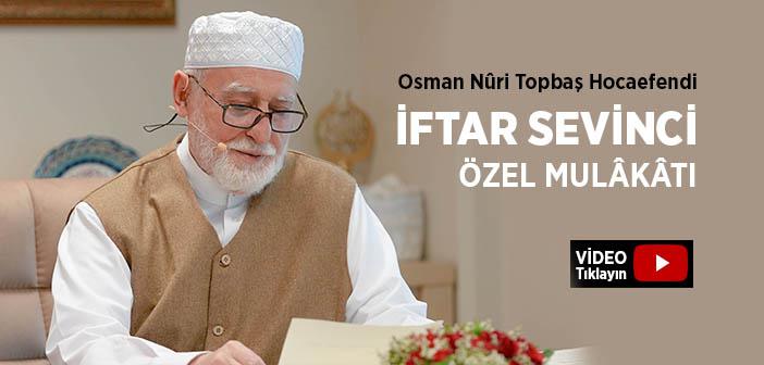 Osman Nuri Topbaş Hocaefendi'nin 2023 İftar Sevinci Programı Özel Mülakatı