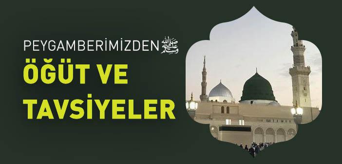 Peygamberimizin Öğüt ve Tavsiyeleri