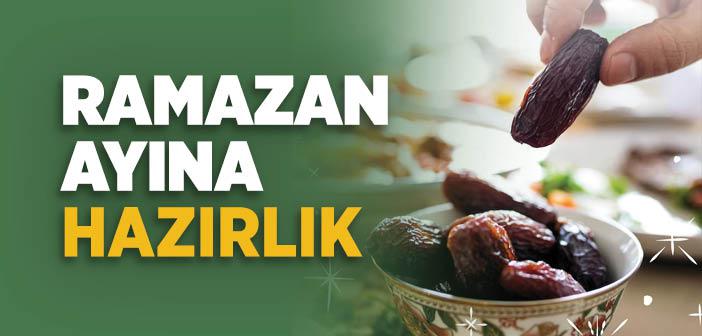 Ramazan Ayına Hazırlık Nasıl Yapılır?