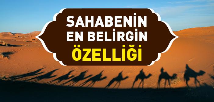 Sahabenin En Belirgin Özelliği