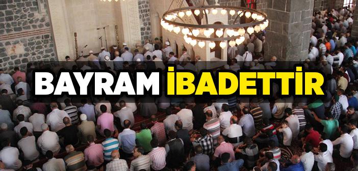 Bayram İbadettir