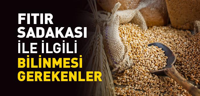 Fıtır Sadakası (Fitre) Nedir? Ne Zaman Verilir? Kimler Vermekle Yükümlüdür? Kimlere Verilir, Kimlere Verilmez?