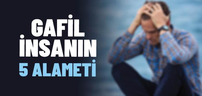 Gafil İnsanın 5 Alameti