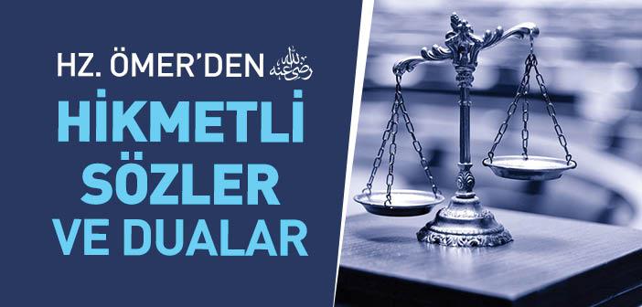 Hz. Ömer’den (r.a.) Hikmetli Sözler ve Dualar