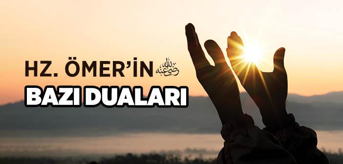 Hz. Ömer’in (r.a.) Bazı Duaları