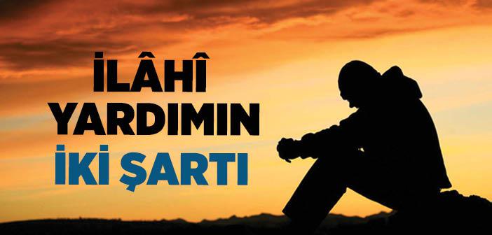 İlahi Yardım Nasıl Gelir?