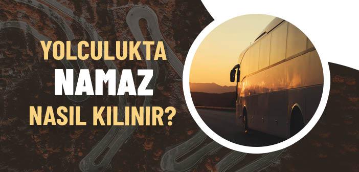 Otobüste Namaz Kılınır mı?