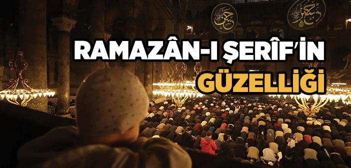 Ramazân-ı Şerîfʼin Hakikî Güzelliği