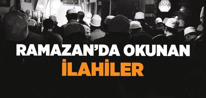 Ramazan İlahileri (Ramazan’da Okunan İlahiler)