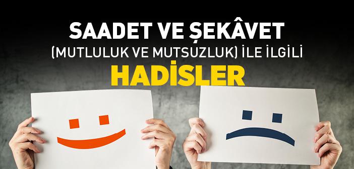 Saadet ve Şekâvet (Mutluluk ve Mutsuzluk) İle İlgili Hadisler