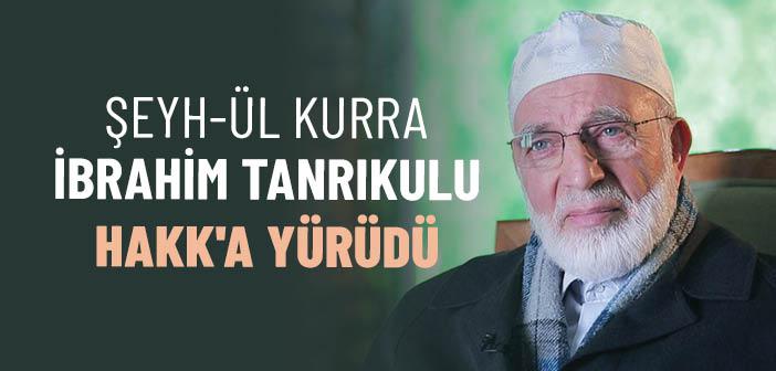 Şeyh-ül Kurra İbrahim Tanrıkulu Vefat Etti