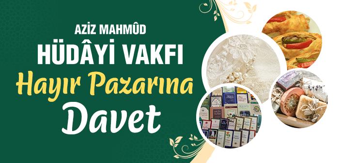 2023 Hüdayi Vakfı Hayır Pazarına Davet!
