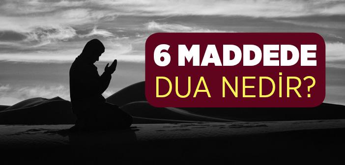 Dua Nedir? Kısaca Madde Madde Duanın Anlamı ve Önemi