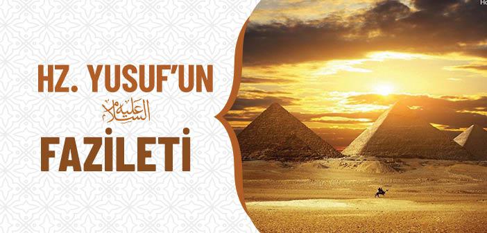 Hz. Yusufʼun (a.s.) Fazileti