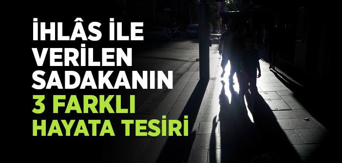 İhlâs İle Verilen Sadakanın Etkisi