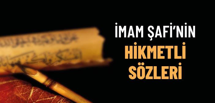 İmam Şafi’den Hikmetli Sözler