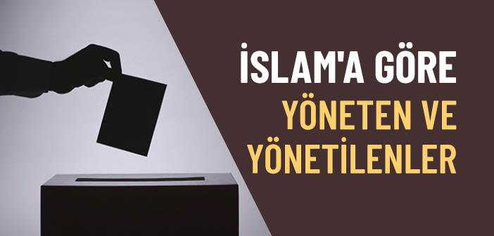 İslam’a Göre Yöneten ve Yönetilenler Nasıl Olmalıdır?