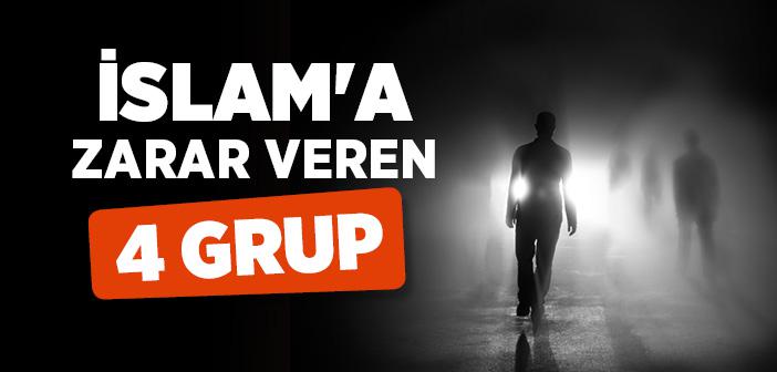 İslam'a Zarar Veren 4 Grup İnsan