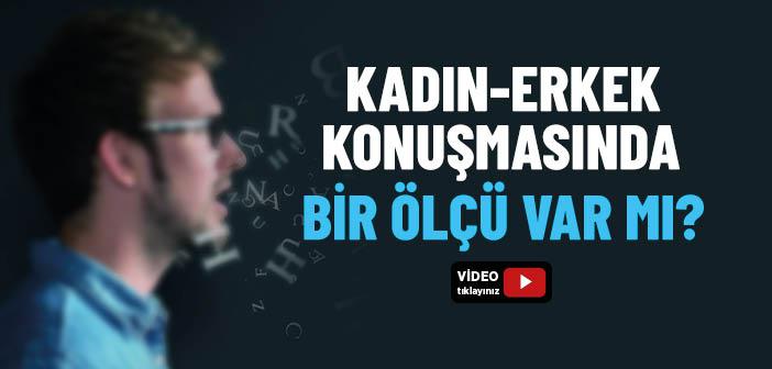 Kadın-Erkek Konuşmasında Bir Ölçü Var mı?