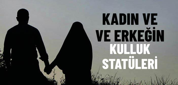 Kadın ve Erkeğin Kulluk Statüleri