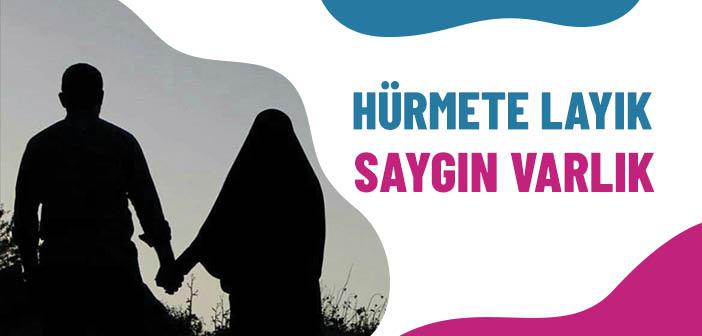 Kadın ve Erkek: Hürmete Layık, Saygın Varlık