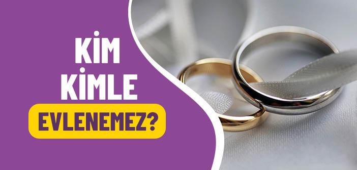 Kim, Kimle Evlenemez?