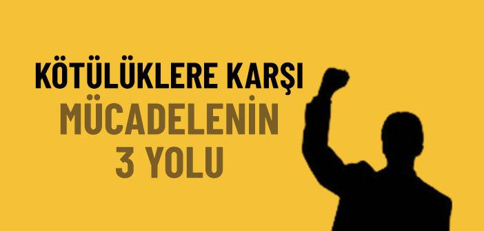 Kötülüklere Karşı Nasıl Davranmalıyız?