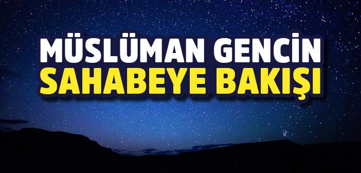 Müslüman Gencin Sahabeye Bakışı