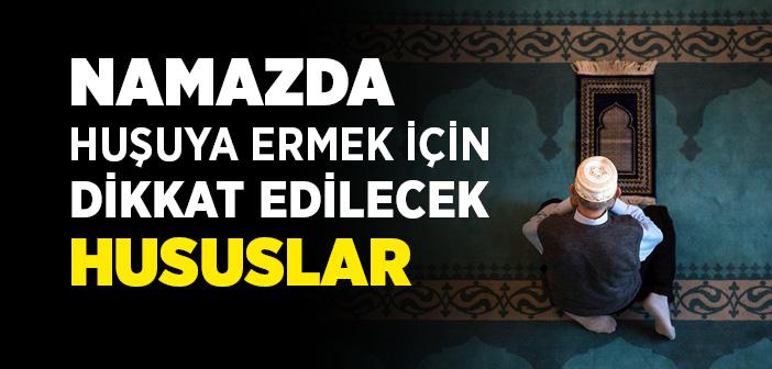 Namazda Huşuya Ermek İçin Dikkat Edilecek Hususlar