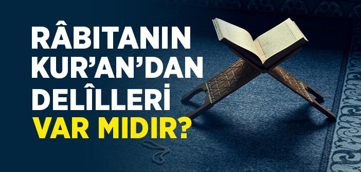 Râbıtanın Kur’an’dan Delîlleri Var mıdır?