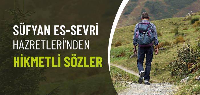 Süfyan es-Sevri Hazretleri’nden Hikmetli Sözler