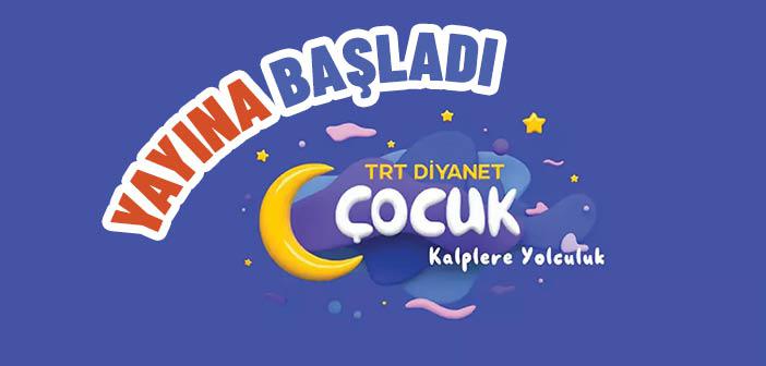 “TRT Diyanet Çocuk” Kanalı Yayın Hayatına Başladı