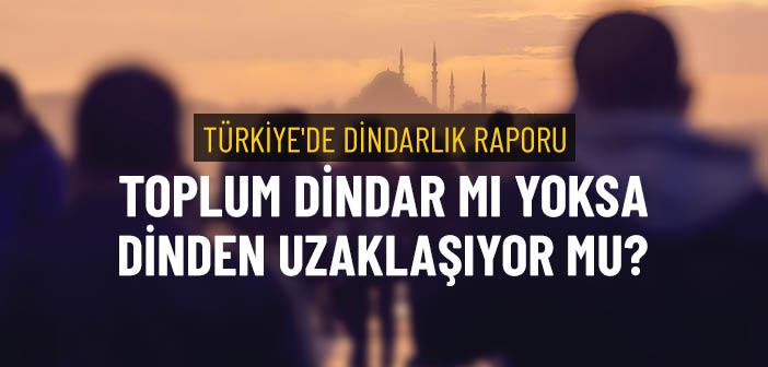 Türkiye’de İnanç ve Dindarlık Raporu