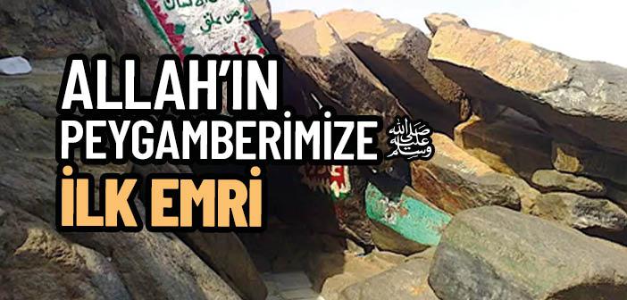 Allah’ın Peygamberimize İlk Emri Nedir?