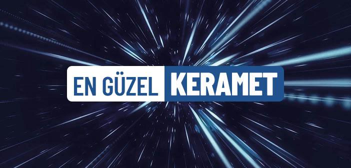 Asıl Keramet Nedir?