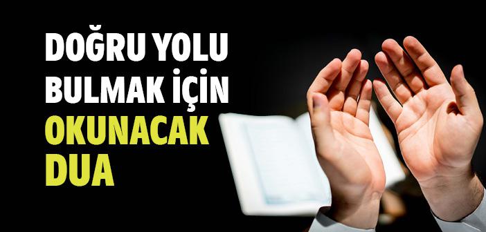 Doğru Yolu Bulmak İçin Dua