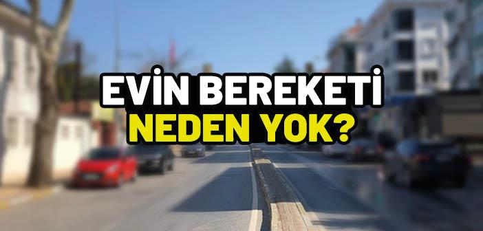 Evin Bereketi Neden Yok?