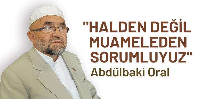 Halden Değil Muameleden Sorumluyuz