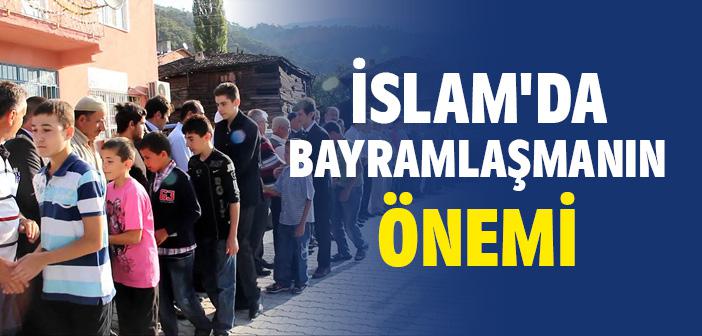 İslam'da Bayramlaşmanın Önemi